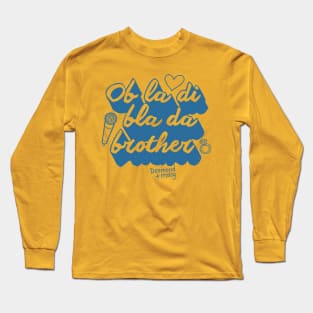 Ob la di bla da Long Sleeve T-Shirt